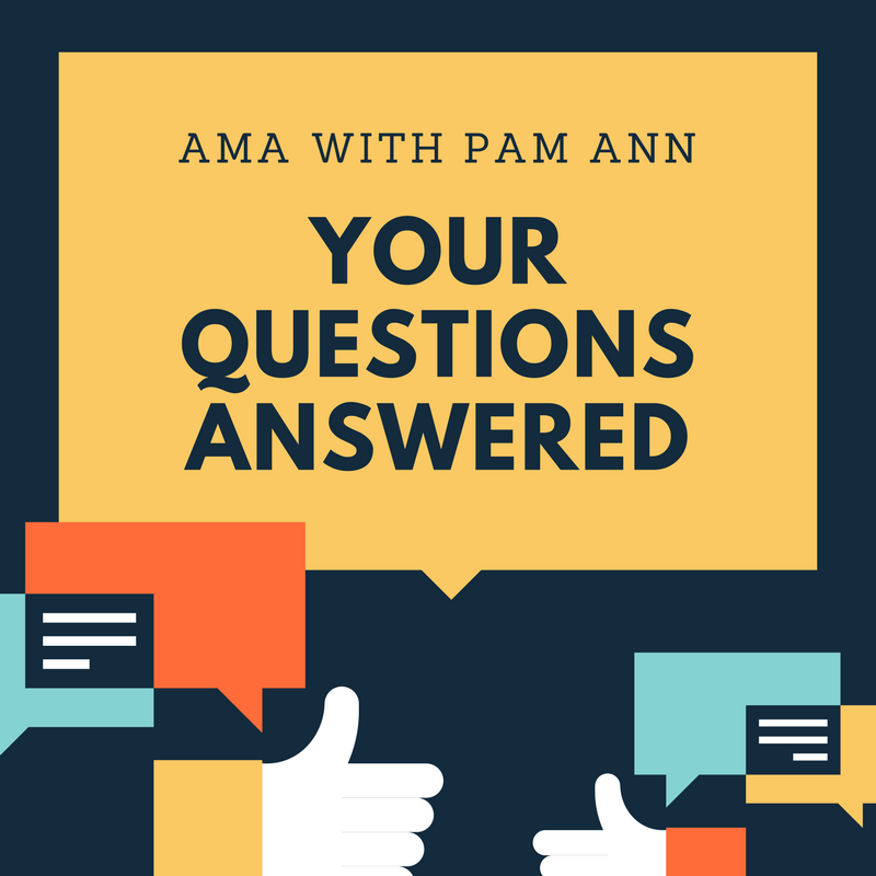 AMA with Pam Ann Your Questions Answered