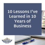 10 Lessons I’ve Learned in 10 Years of Business