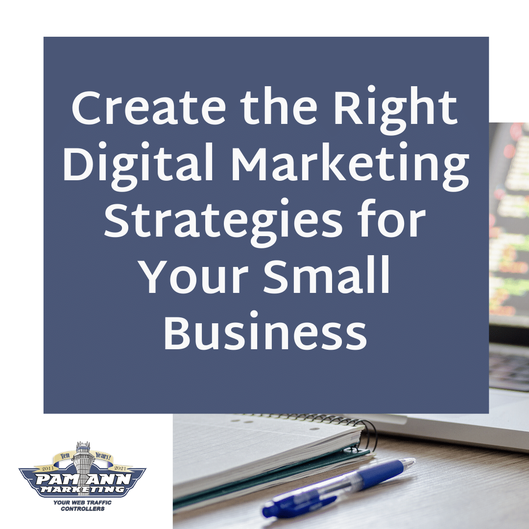 Create the right digital marketing strategies for your small business