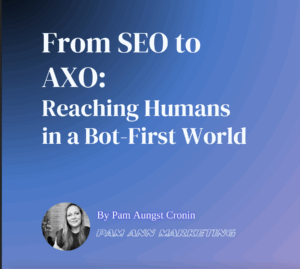 Screenshot of the cover page of the slide deck for the presentation "From SEO to AXO: Reaching Humans in a Bot First World"